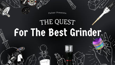The Quest for the Best Weed Grinder